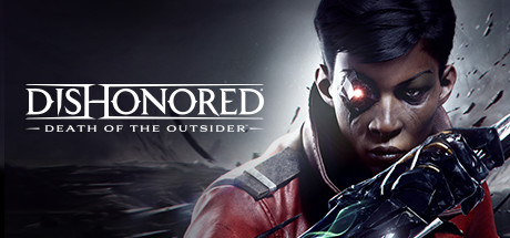Dishonored: Death of the Outsider Dishonored: Death of the Outsider