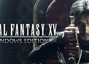FINAL FANTASY XV WINDOWS EDITION