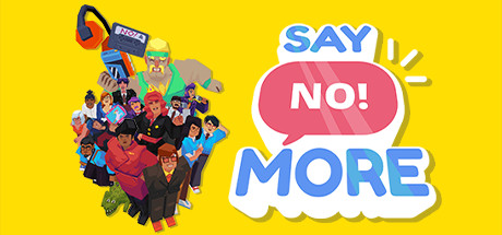 Say No! More Say No! More