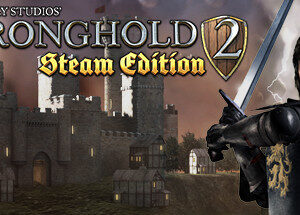 Stronghold 2: Steam Edition Stronghold 2: Steam Edition