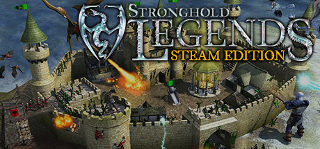 Stronghold Legends: Steam Edition Stronghold Legends: Steam Edition