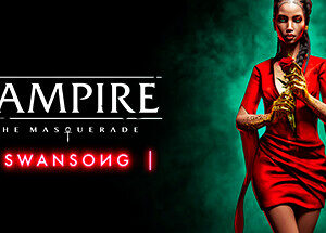 Vampire: The Masquerade - Swansong