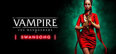 Vampire: The Masquerade - Swansong Vampire: The Masquerade - Swansong